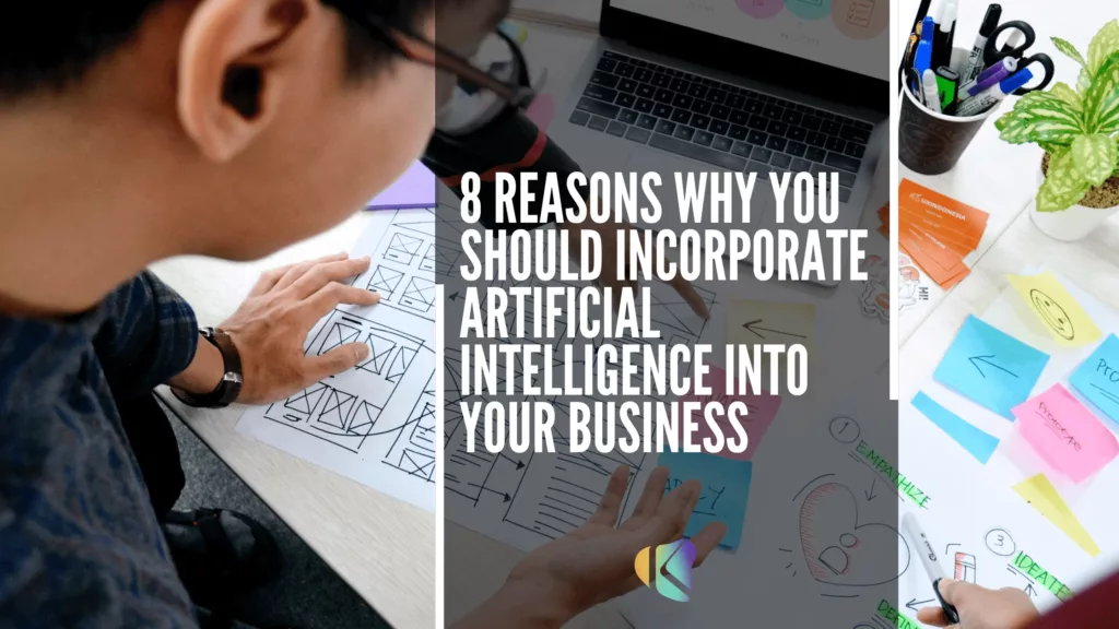 8 reasons why you should incorporate artificial intelligence into your business