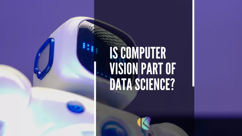 is computer vision part of data sciencie-kimera's blog